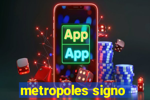 metropoles signo